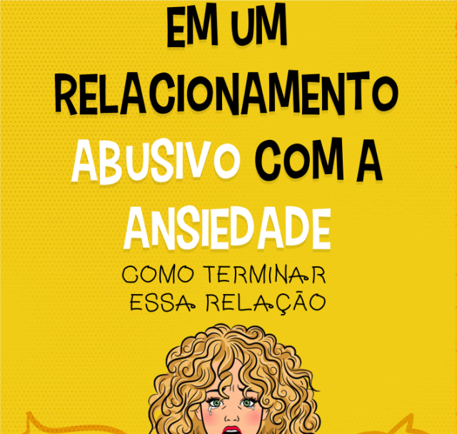 Ebook Em Um Relacionamento Abusivo Com A Ansiedade